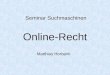 Online-Recht Seminar Suchmaschinen Matthias Horbank