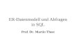 ER-Datenmodell und Abfragen in SQL Prof. Dr. Martin Thost