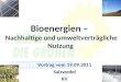 Bioenergien – Nachhaltige und umweltverträgliche Nutzung Vortrag vom 19.09.2011 Salzwedel KV