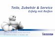 Seite 1, Markus Merkle, Michelin AG & Co. KGaA Teile, Zubehör & Service Erfolg mit Reifen Jahresversammlung des Verbandes der Peugeot-Partner Deutschland