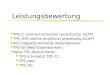 Leistungsbewertung TPC-C (online transaction processing OLTP) TPC-H/R (online analytical processing OLAP) 007 (objektorientierte Datenbanken) TPC-W (Web-Datenbanken)