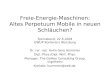 Freie-Energie-Maschinen: Altes Perpetuum Mobile in neuen Schl¤uchen? Sonnabend, 22.5.2004 GWUP Konferenz W¼rzburg Dr. rer. nat. Holm Gero H¼mmler Dipl.-Phys./Dipl.-Wirt.-Phys
