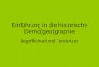 Einführung in die historische Demo(geo)graphie Begrifflichkeit und Tendenzen