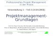 Universität Würzburg Professionelles Projektmanagement in der Praxis Fachbereich Informatik © 2003 Dr. Harald Wehnes Prof. Dr. P. Tran-Gia 1 Professionelles