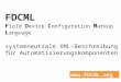 FDCML F ield D evice C onfiguration M arkup L anguage systemneutrale XML-Beschreibung für Automatisierungskomponenten 