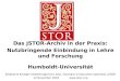 Das JSTOR-Archiv in der Praxis: Nutzbringende Einbindung in Lehre und Forschung Humboldt-Universität Stephanie Krueger (stephkru@umich.edu), Outreach &