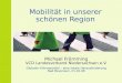 Mobilität in unserer schönen Region Michael Frömming VCD Landesverband Niedersachsen e.V. Globaler Klimawandel – eine lokale Herausforderung Bad Bevensen,