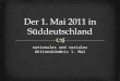 Nationales und soziales Aktionsbündnis 1. Mai. Der 1. Mai 2011 in Süddeutschland
