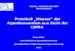 Tagung - untertage alpin 2007 Berchtesgaden Protokoll Wasser der Alpenkonvention aus Sicht der CIPRA Franz Maier Geschäftsführer Umweltdachverband Geschäftsführer