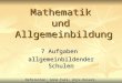Mathematik und Allgemeinbildung 7 Aufgaben allgemeinbildender Schulen Referenten: Anne Falk, Anja Kosack, Maria Behrendt Didaktik Seminar: Gruppe 2
