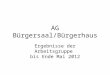 AG Bürgersaal/Bürgerhaus Ergebnisse der Arbeitsgruppe bis Ende Mai 2012