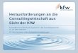 Herausforderungen an die Consultingwirtschaft aus Sicht der KfW Exportoffensive für Beratende Ingenieure in der Consultingwirtschaft, 07. Juli 2004, München