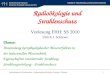 Radioökologie und Strahlenschutz - Radioecology and Radiation Protection - Schrewe 1 Radioökologie und Strahlenschutz Vorlesung FHH: SS 2010 Ulrich J
