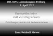 Eurogeldscheine statt Zufallsgenerator Zufallsexperimente mit Seriennummern Ernst-Reinhold Mewes 103. MNU-Jahreskongress Freiburg 3. April 2012