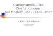 Kraniomandibuläre Dysfunktionen bei Kindern und Jugendlichen 24.10.2009 in Berlin Dr. Horst Kares Saarbrücken