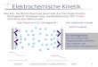 FU Berlin Constanze Donner / Ludwig Pohlmann 20101 Elektrochemische Kinetik Was war: Die Nernst-Gleichung beschreibt das thermodynamische Gleichgewicht: