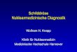 Schilddrüse Nuklearmedizinische Diagnostik Wolfram H. Knapp Klinik für Nuklearmedizin Medizinische Hochschule Hannover