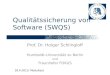 Qualitätssicherung von Software (SWQS) Prof. Dr. Holger Schlingloff Humboldt-Universität zu Berlin und Fraunhofer FOKUS 18.4.2013: Modultest