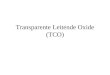 Transparente Leitende Oxide (TCO). Wofür werden TCOs benötigt? Wie kommen diese Eigenschaften zustande?