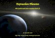 Dipl.-Phys. Ansgar Gaedke, Hamburger Sternwarte Extrasolare Planeten - Die Suche nach einer zweiten Erde (?) 20. Dezember 2006
