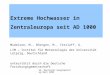 54. Deutscher Geographentag Bern 2003 Extreme Hochwasser in Zentraleuropa seit AD 1000 Mudelsee, M., Börngen, M., Tetzlaff, G. LIM Institut für Meteorologie