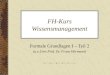 FH-Kurs Wissensmanagement Formale Grundlagen I – Teil 2 (a.o.Univ.Prof. Dr. Franz Hörmann)