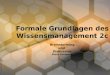 Formale Grundlagen des Wissensmanagement 2c Brainstorming und Diskussion Franz Hörmann