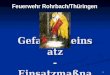 1 Gefahrguteinsatz - Einsatzmaßnahme n GAMS - Feuerwehr Rohrbach/Thüringen