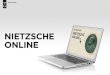 Nietzsche Online. Die Datenbank und ihre Nutzer Nietzsche Online macht alle De Gruyter Editionen, Interpretationen und Referenzwerke zu einem der bedeutendsten