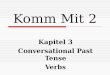 Komm Mit 2 Kapitel 3 Conversational Past Tense Verbs