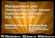 Management und Überwachung der neuen Datenbankplattform – SQL Server 2005 Willfried Färber Freier Berater Michael Korp Technologieberater Microsoft Deutschland