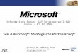 TM Microsoft SAP Competence Center Microsoft Deutschland GmbH mssapcc@microsoft.com Informations-Forum: SAP Interoperabilität Hanau – 01.12.2004 SAP &
