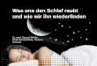 1 Dr. med. Samuel Pfeifer Klinik Sonnenhalde, Riehen / Schweiz Was uns den Schlaf raubt und wie wir ihn wiederfinden