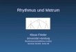 Rhythmus und Metrum Klaus Frieler Universität Hamburg Musikwissenschaftliches Institut Seminar 56.803, SoSe 08