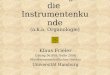 Einführung in die Instrumentenkunde (a.k.a. Organologie) Klaus Frieler Übung 56.809, SoSe 2008 Musikwissenschaftliches Institut Universität Hamburg
