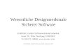 Wesentliche Designmerkmale Sicherer Software EUROSEC GmbH Chiffriertechnik & Sicherheit Autor: Dr. Thilo Zieschang, EUROSEC Tel: 06173 / 60850, 