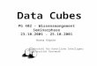 Data Cubes PG 402 - Wissensmangement Seminarphase 23.10.2001 - 25.10.2001 Hanna Köpcke Lehrstuhl für Künstliche Intelligenz Universität Dortmund