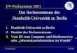Dr. P.Schirmbacher14.06.2001 DV-Fachseminar 2001 Das Rechenzentrum der Humboldt-Universität zu Berlin 1.Humboldt-Universität zu Berlin 2.Struktur des Rechenzentrums