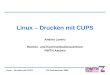 Linux â€“ Drucken mit CUPS DV-Fachseminar 2004 Linux â€“ Drucken mit CUPS Andrea Lorenz Rechen- und Kommunikationszentrum RWTH Aachen