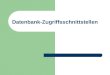 Datenbank-Zugriffsschnittstellen. © Prof. T. Kudraß, HTWK Leipzig Überblick Datenbankzugriff mit PHP Datenbankzugriff mit JDBC Datenbankzugriff mit PSP