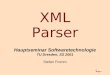 XML 1 Hauptseminar Softwaretechnologie TU Dresden, SS 2001 Parser Stefan Fromm