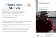 Hans von Storch Klimaforscher Spezialgebiet: Küstenklima, also Windstürme, Sturmfluten, Seegang, Nordsee, Ostsee, Nordatlantik Kooperation auch mit Sozial-