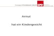 SPD-Fraktion im Niedersächsischen Landtag Armut hat ein Kindergesicht Kampagne Eintrittskarte Zukunft