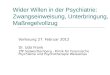 Wider Willen in der Psychiatrie: Zwangseinweisung, Unterbringung, Maßregelvollzug Vorlesung 27. Februar 2012 Dr. Udo Frank ZfP Südwürttemberg - Klinik