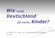 Wie sorgt Deutschland für seine Kinder? Jörg Maywald, 4. Kinder- und Jugendhilfetag Baden-Württemberg, 14.7.2007