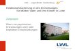 LWL – Jugendheim Tecklenburg Kindeswohlsicherung in den Einrichtungen für Mütter/ Väter und ihre Kinder in Lotte Zielgruppe: Eltern mit psychischen Erkrankungen