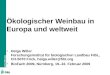 Www.fibl.org Ökologischer Weinbau in Europa und weltweit Helga Willer Forschungsinstitut für biologischen Landbau FiBL, CH-5070 Frick, helga.willer@fibl.org