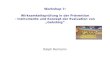 Workshop 7: Wirksamkeitsprüfung in der Prävention - Instrumente und Konzept der Evaluation von Gehsteig Ralph Reimann