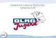 DLRG-Baderegel-Training (3. – 4. Klasse) © DLRG-Jugend Bayern, 2011 Deutsche Lebens-Rettungs-Gesellschaft