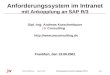 Seite 1Datum 13.09.01Andreas KutschenbauerAnforderungssystem im Intranet mit Kopplung an SAP R/3 jw Anforderungssystem im Intranet mit Ankopplung an SAP